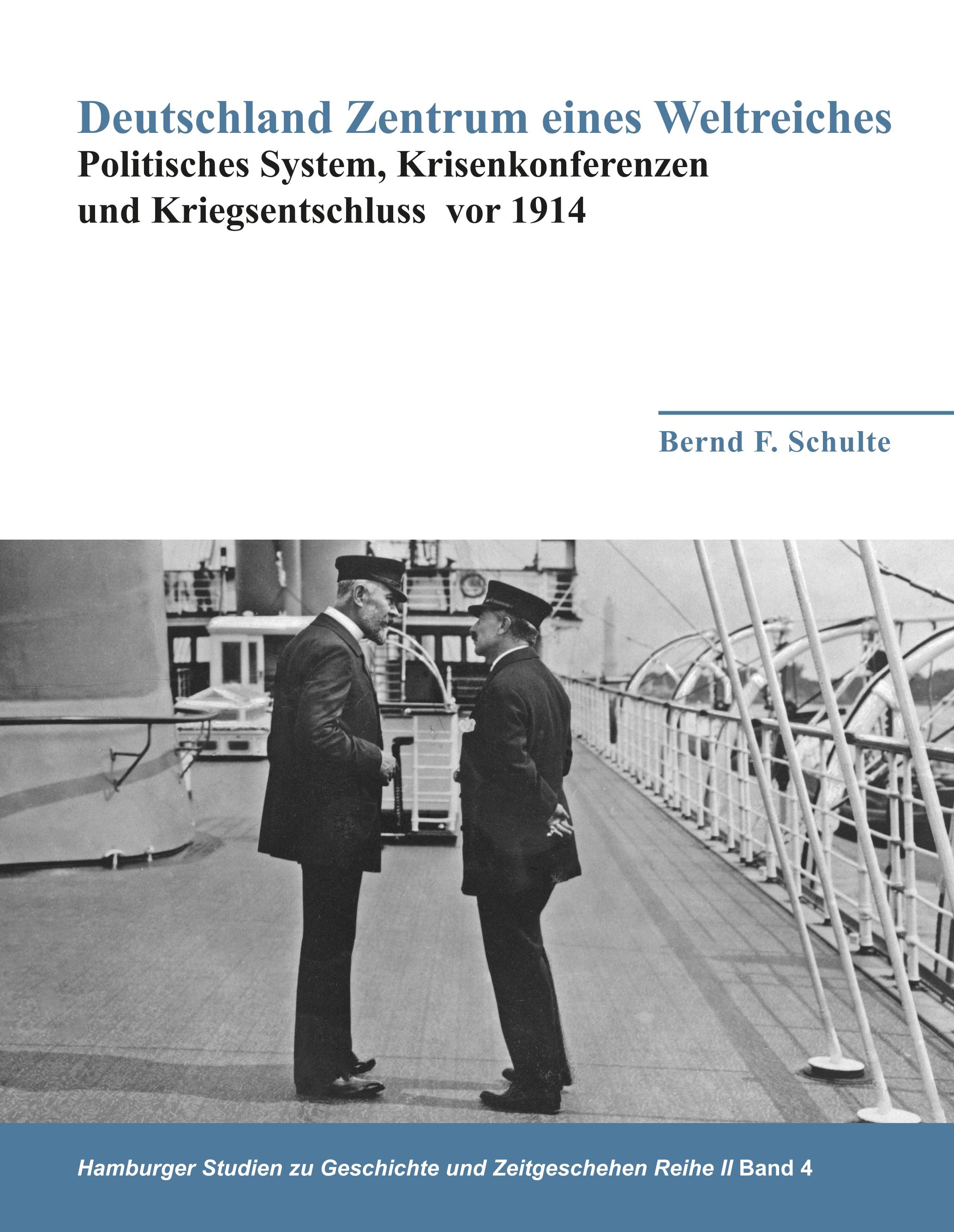 Vorderes Coverbild Deutschland Zentrum eines Weltreiches - Politisches System, Krisenkonferenzen und Kriegsentschluss vor 1914