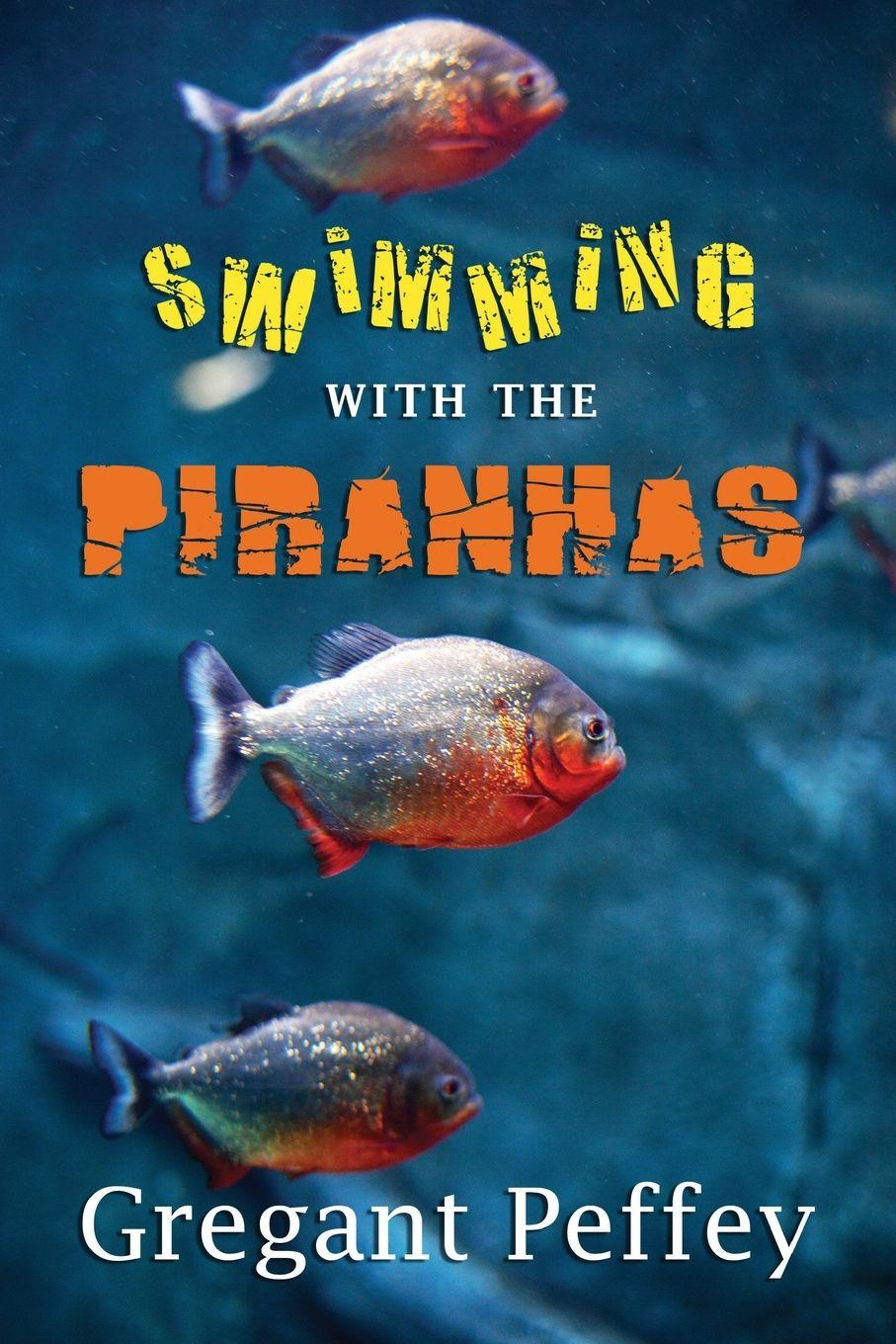 Vorderes Coverbild SWIMMING WITH THE PIRANHAS