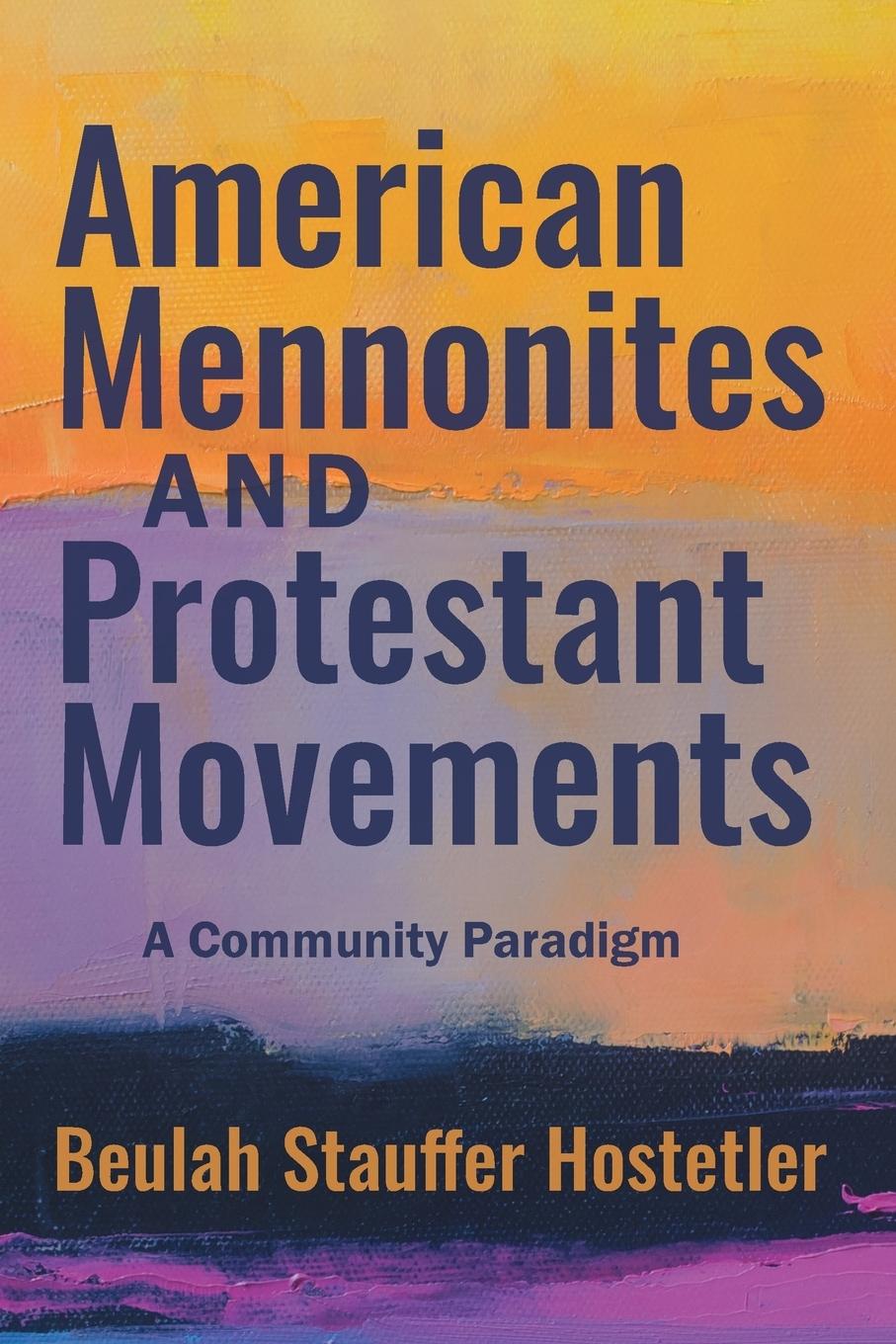 Vorderes Coverbild American Mennonites and Protestant Movements