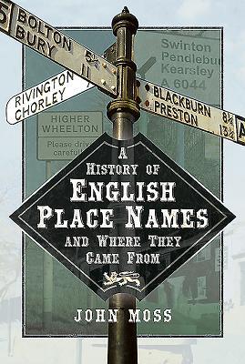 Vorderes Coverbild A History of English Place Names and Where They Came from