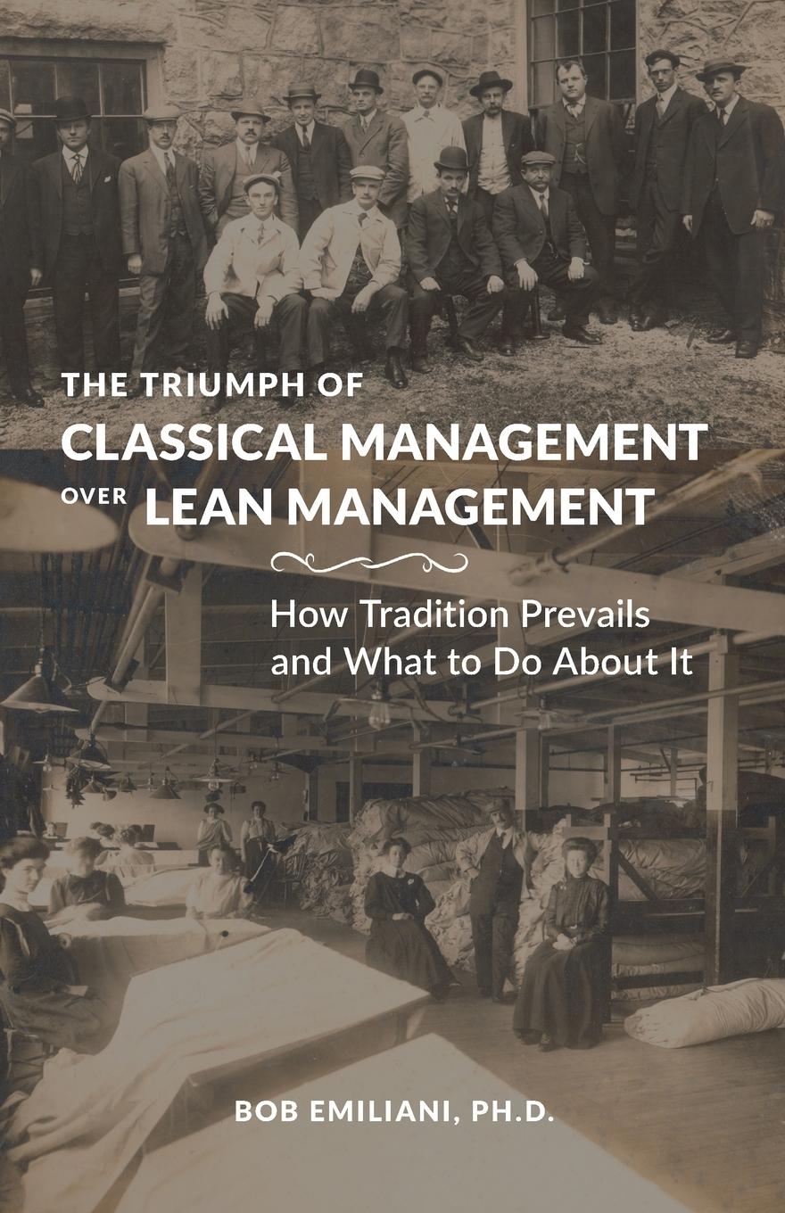Vorderes Coverbild The Triumph of Classical Management Over Lean Management: How Tradition Prevails and What to Do About It