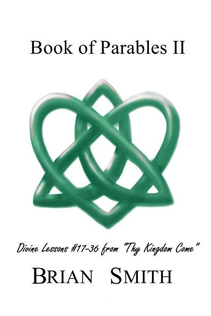 Vorderes Coverbild Book of Parables II: Divine Lessons #17-35 from "Thy Kingdom Come"