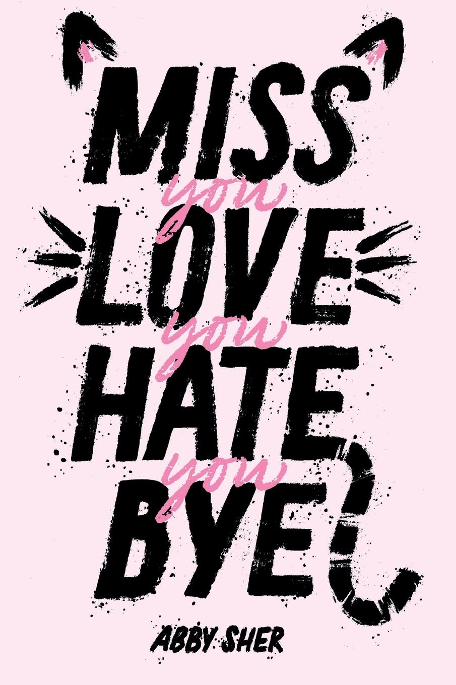 Vorderes Coverbild Miss You Love You Hate You Bye