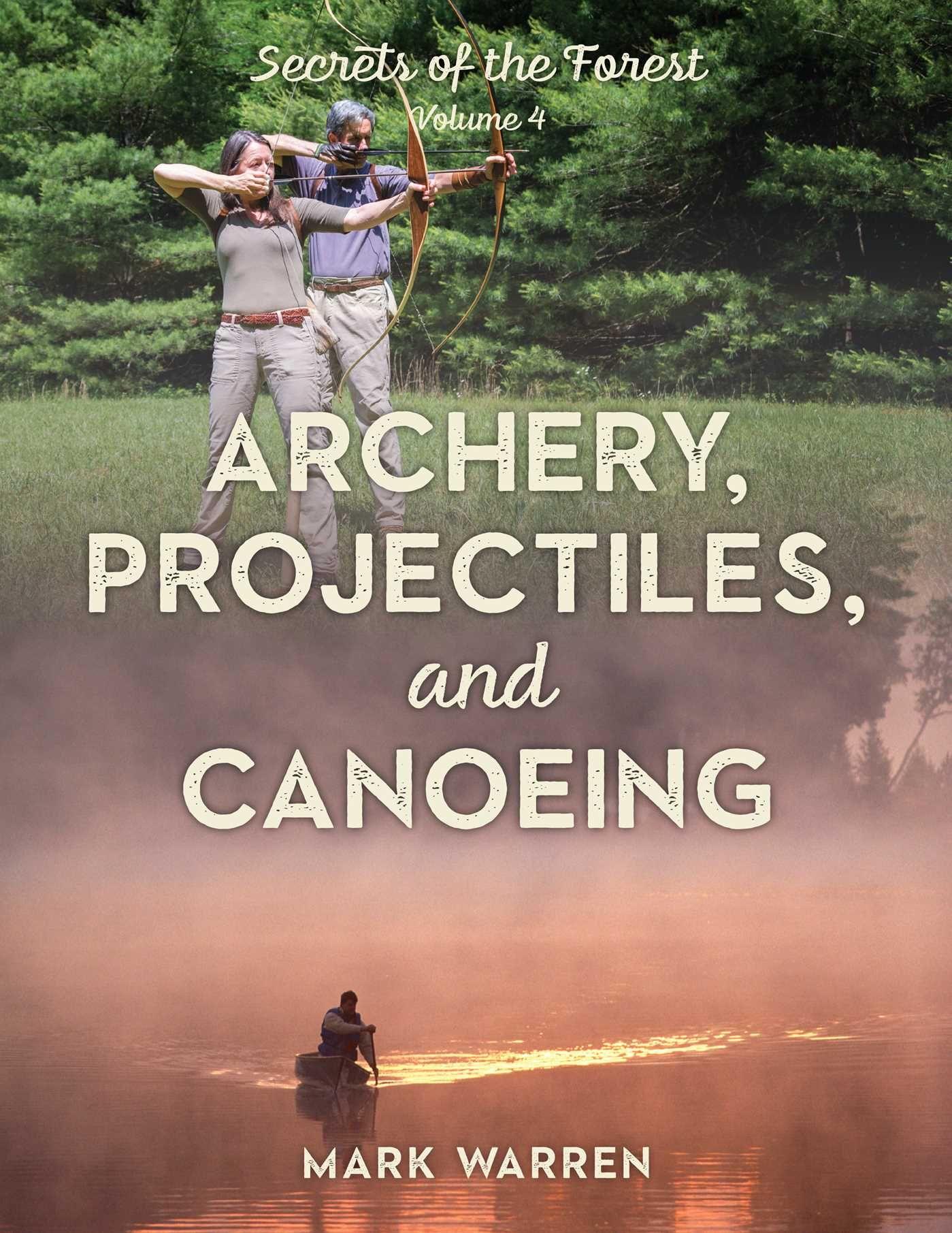Vorderes Coverbild Archery, Projectiles, and Canoeing