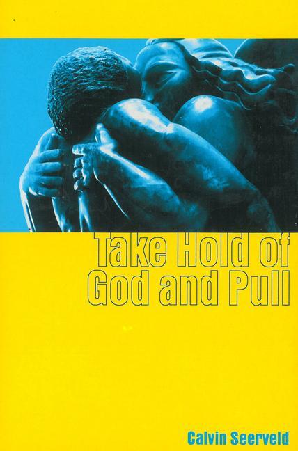 Vorderes Coverbild Take Hold of God and Pull