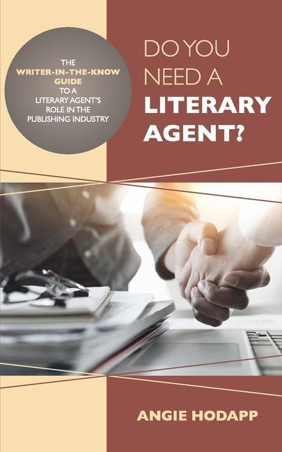 Vorderes Coverbild Do You Need a Literary Agent?: The Writer-in-the-Know Guide to a Literary Agent's Role in the Publishing Industry
