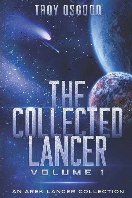 Vorderes Coverbild The Collected Lancer Volume 1: An Arek Lancer Collected Edition (Volume 1)