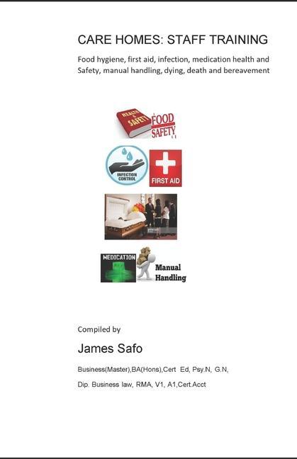 Vorderes Coverbild Care Homes: STAFF TRAINING: food hygiene, first aid, infection.medication. manual handling, death, safety