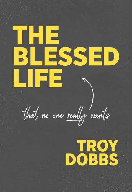 Vorderes Coverbild The Blessed Life: That No One Really Wants