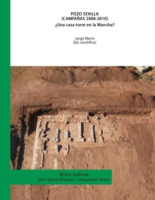Vorderes Coverbild Pozo Sevilla (Campañas 2008-2010) ¿Una casa-torre en La Mancha?
