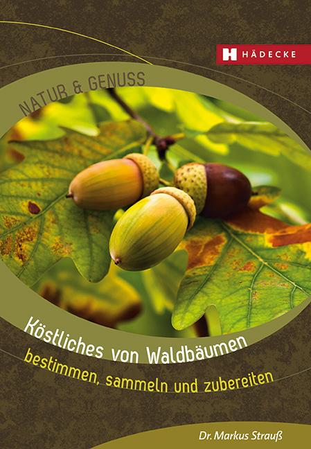 Vorderes Coverbild Köstliches von Waldbäumen