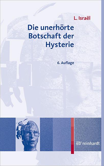 Vorderes Coverbild Die unerhörte Botschaft der Hysterie