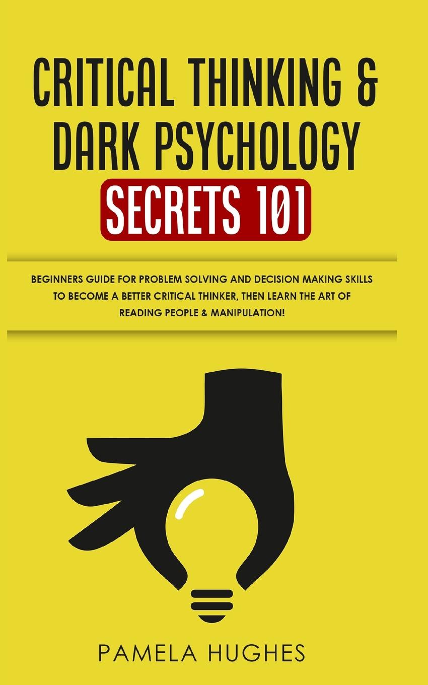 Vorderes Coverbild Critical Thinking & Dark Psychology Secrets 101