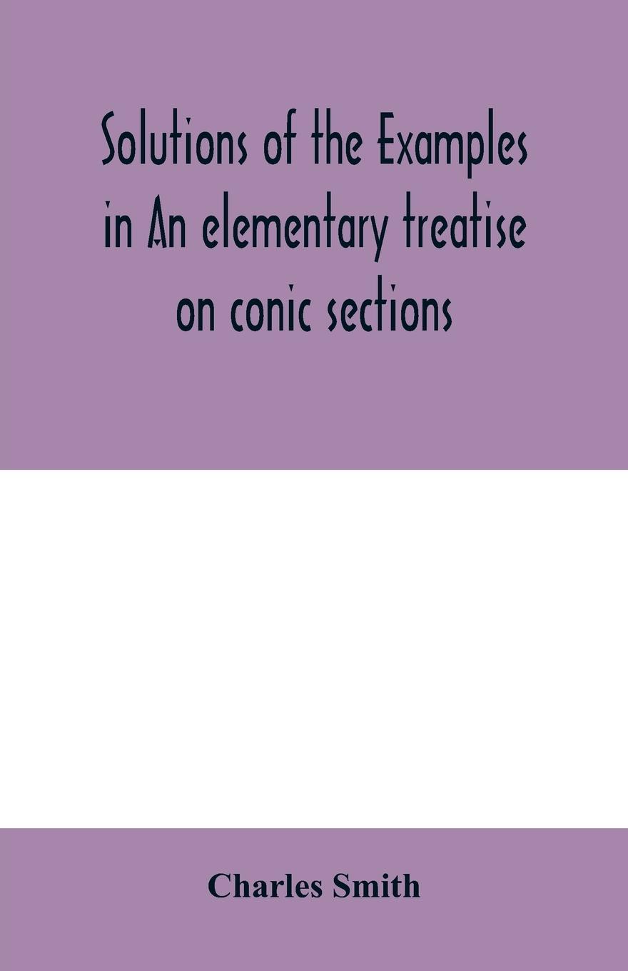 Vorderes Coverbild Solutions of the examples in An elementary treatise on conic sections