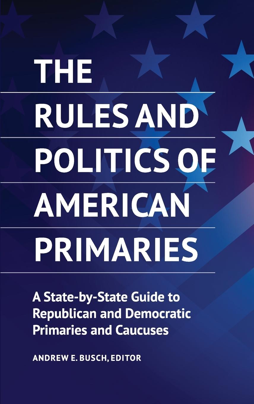 Vorderes Coverbild The Rules and Politics of American Primaries