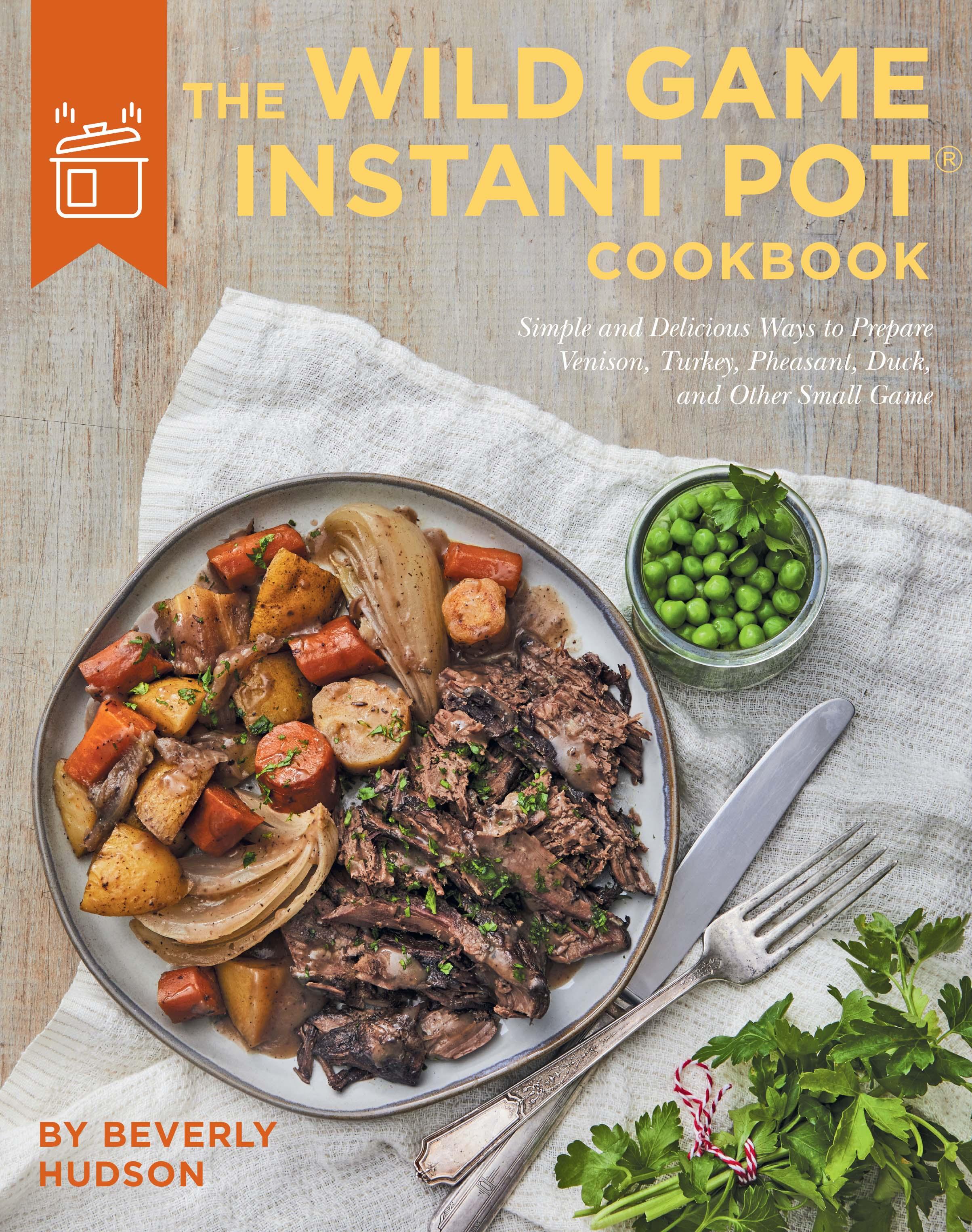 Vorderes Coverbild The Wild Game Instant Pot Cookbook