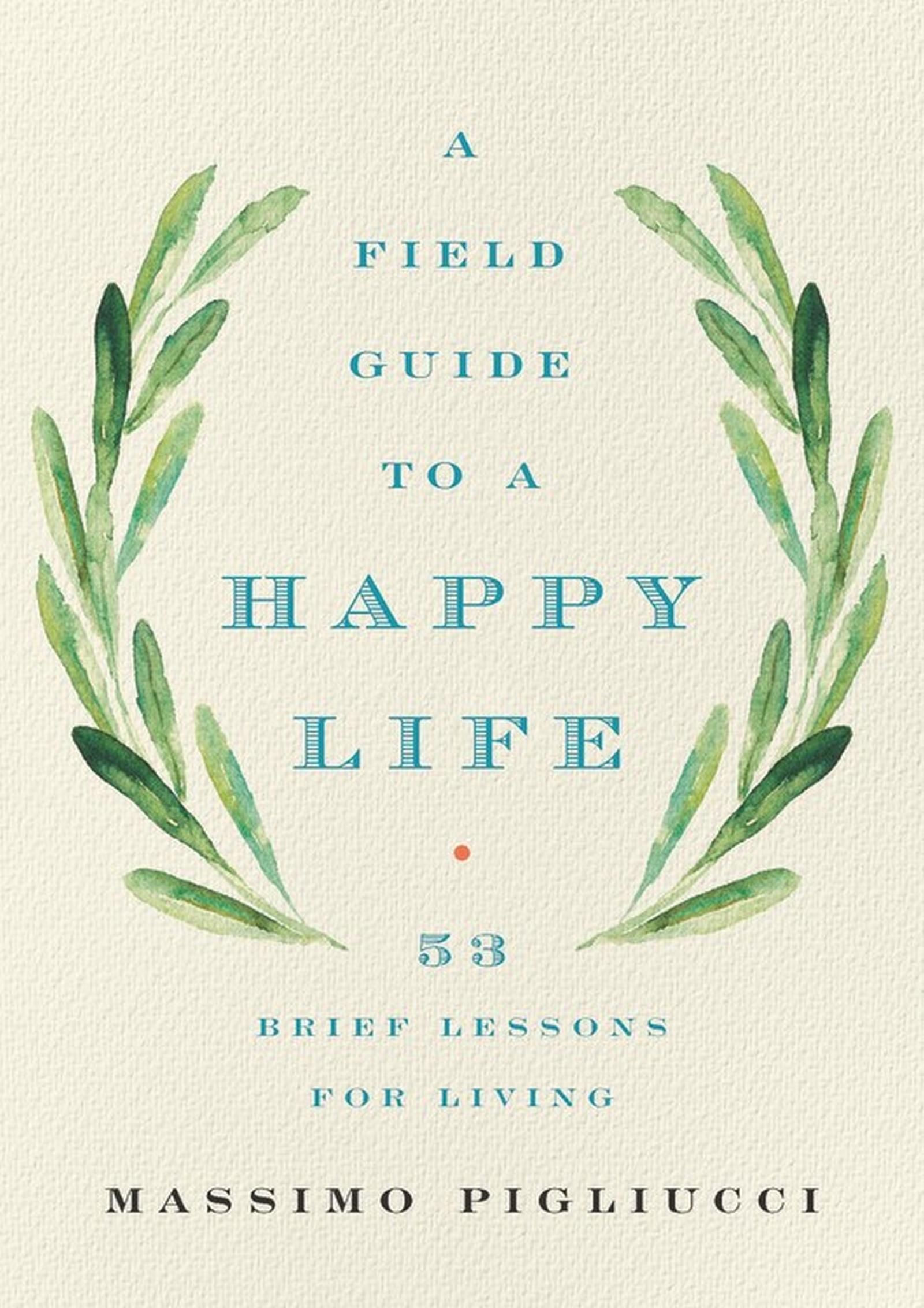 Vorderes Coverbild A Field Guide to a Happy Life