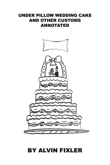 Vorderes Coverbild Under Pillow Wedding Cake and Other Customs: Annotated