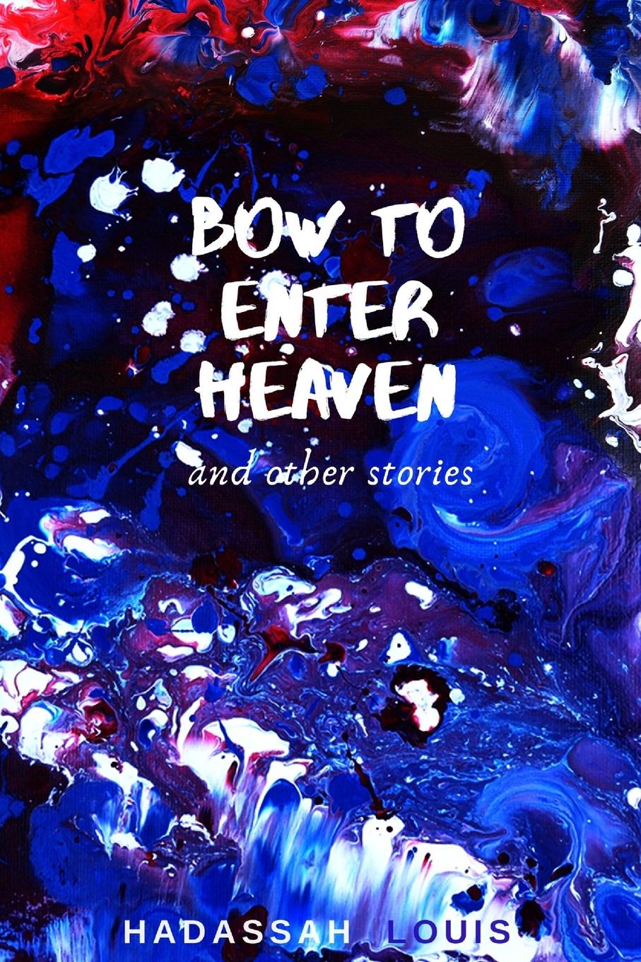 Vorderes Coverbild Bow to Enter Heaven and Other Stories