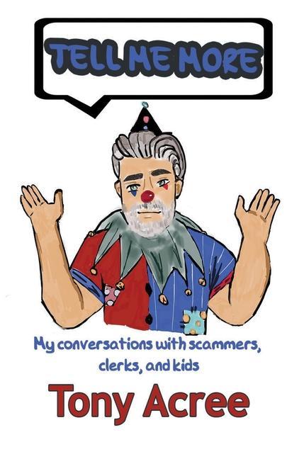 Vorderes Coverbild Tell Me More: Humor in a Digital Age: Conversations with Scammers, Clerks and Kids