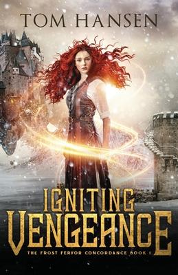 Vorderes Coverbild Igniting Vengeance: A Dark Coming of Age Fantasy Adventure