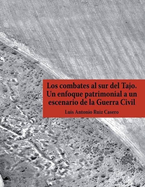 Vorderes Coverbild Los combates al sur del Tajo. Un enfoque patrimonial a un escenario de la Guerra Civil