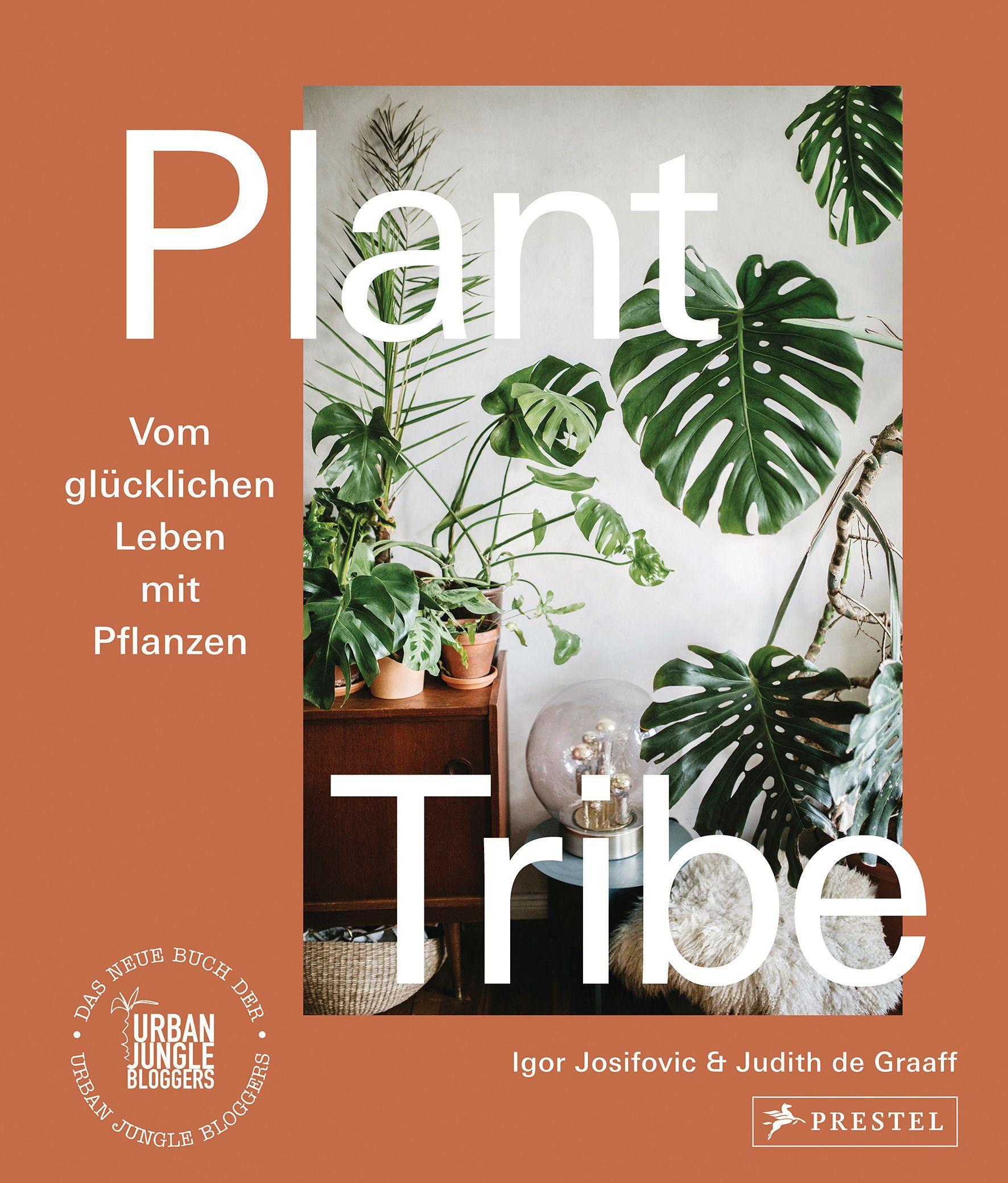 Vorderes Coverbild Plant Tribe: Vom glücklichen Leben mit Pflanzen