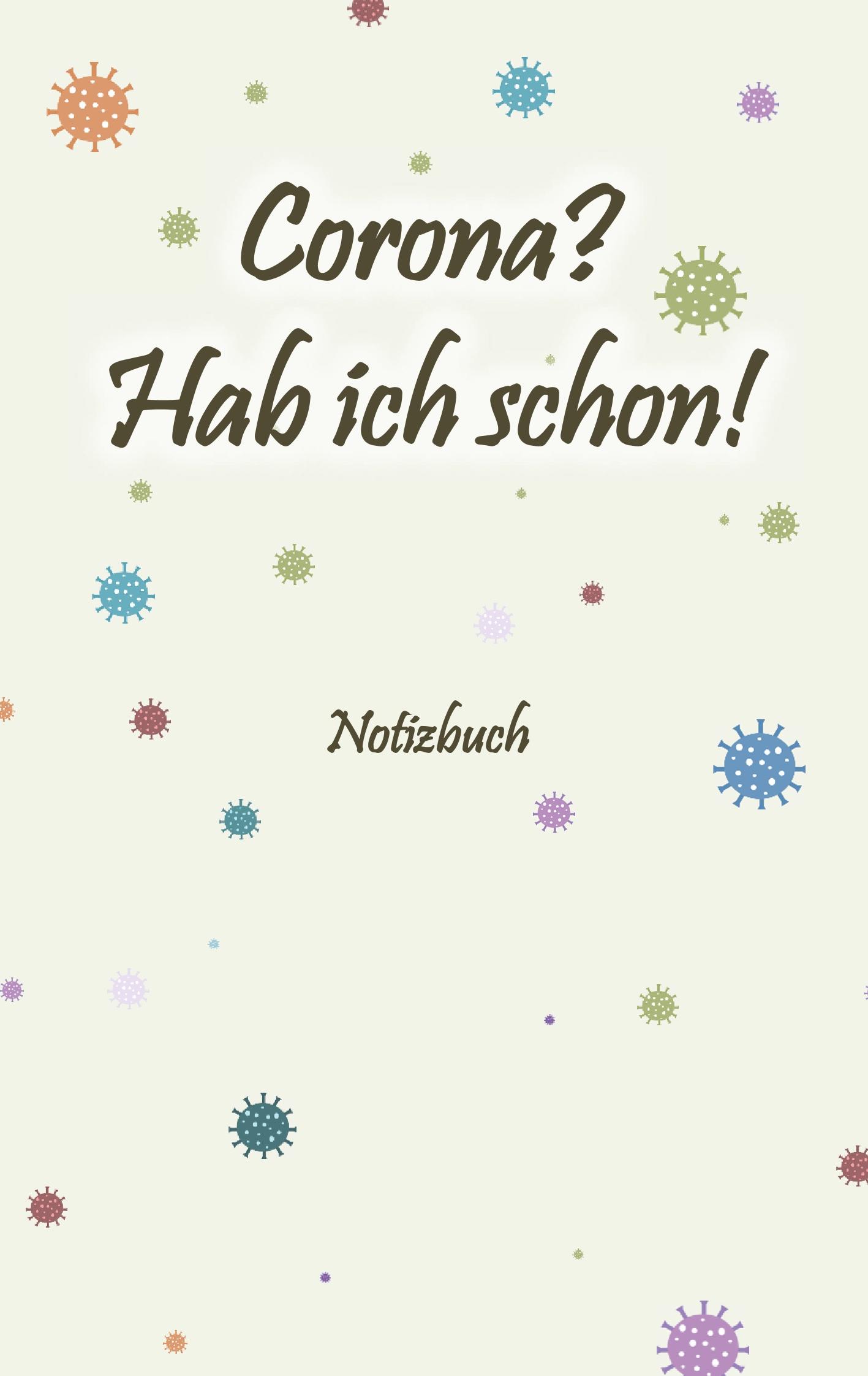 Vorderes Coverbild Corona? Hab ich schon! Notizbuch