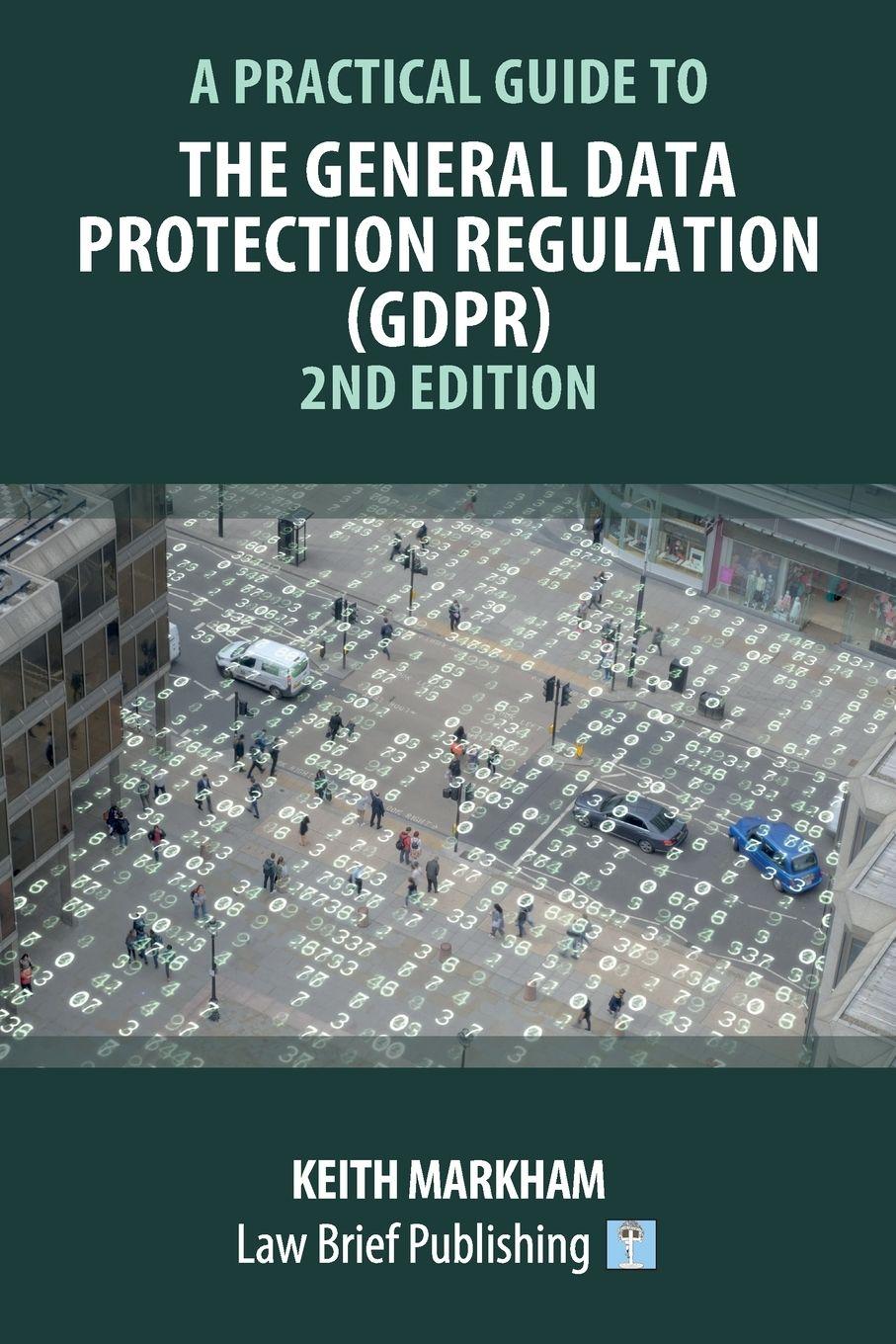 Vorderes Coverbild A Practical Guide to the General Data Protection Regulation (GDPR) - 2nd Edition