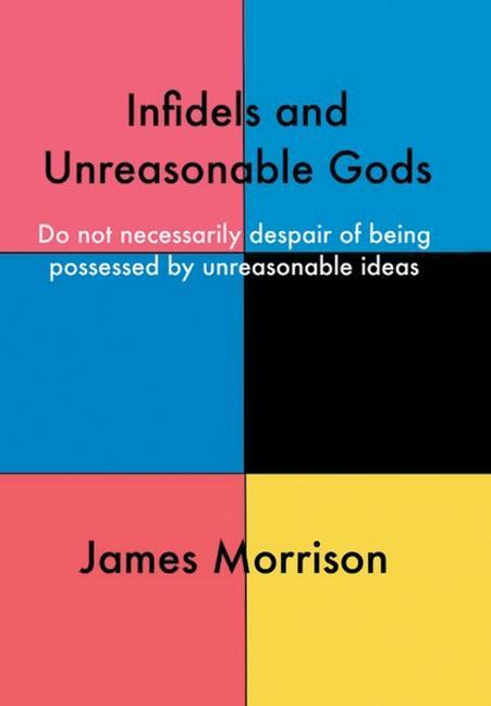 Vorderes Coverbild Infidels and Unreasonable Gods