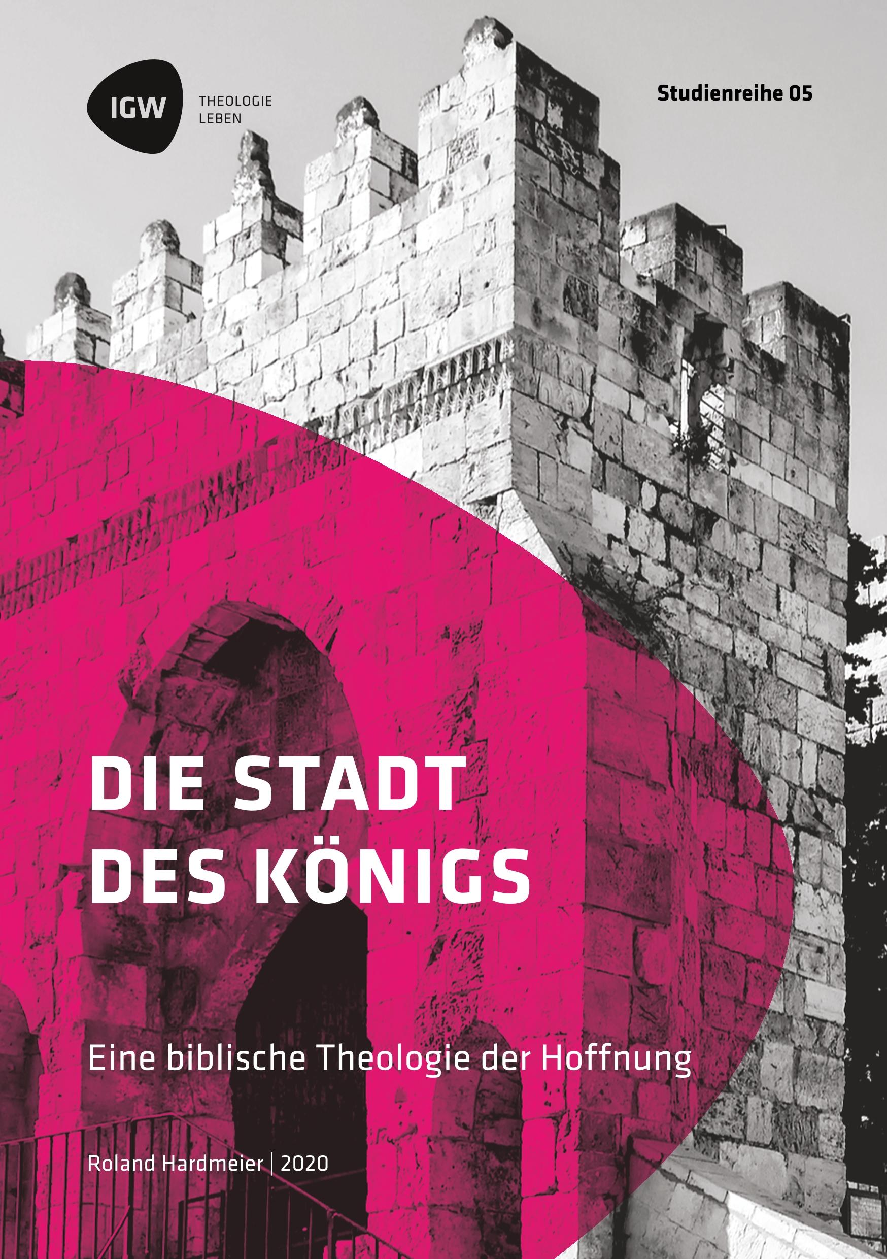 Vorderes Coverbild Die Stadt des Königs. Eine biblische Theologie der Hoffnung