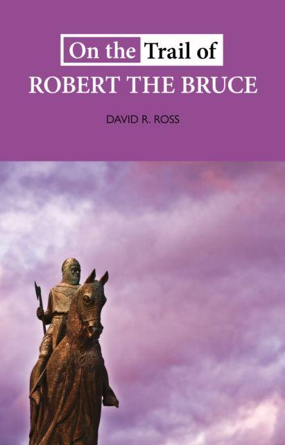 Vorderes Coverbild On the Trail of Robert the Bruce