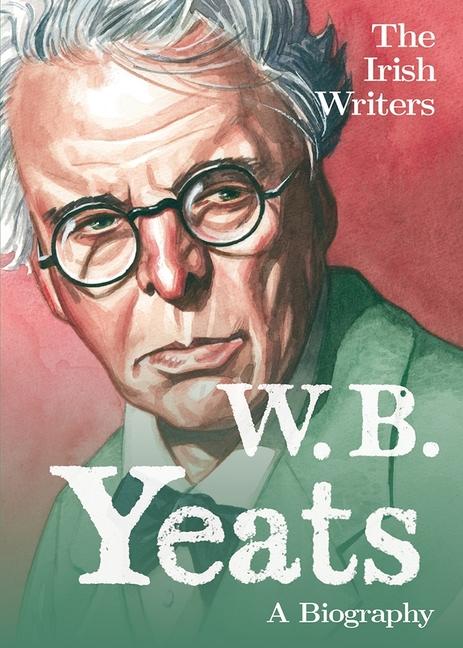 Vorderes Coverbild The Irish Writers: W.B. Yeats