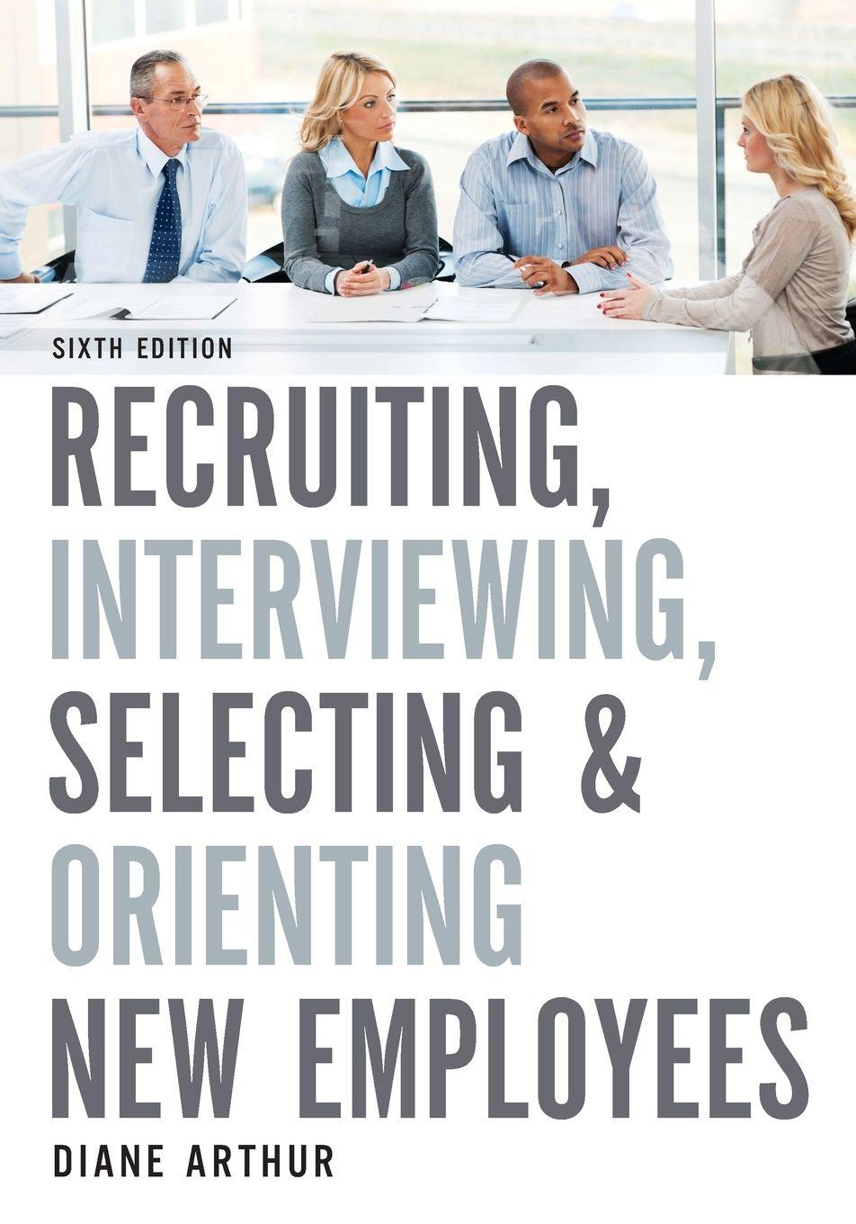 Vorderes Coverbild The Recruiting, Interviewing, Selecting & Orienting New Employees