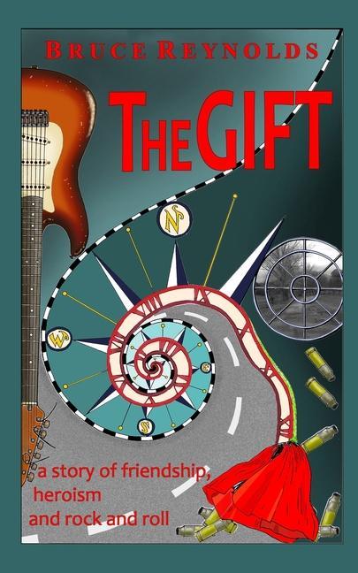 Vorderes Coverbild The Gift: a story of friendship, heroism and rock and roll