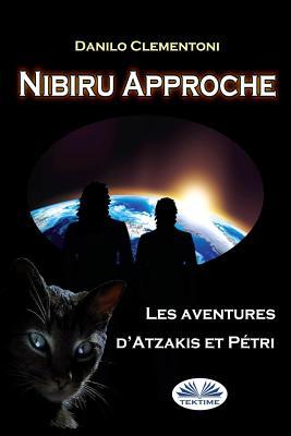 Vorderes Coverbild Nibiru Approche: Les Aventures d`Atzakis et Pétri