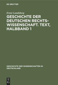 Vorderes Coverbild Geschichte der Deutschen Rechtswissenschaft. Text, Halbband 1