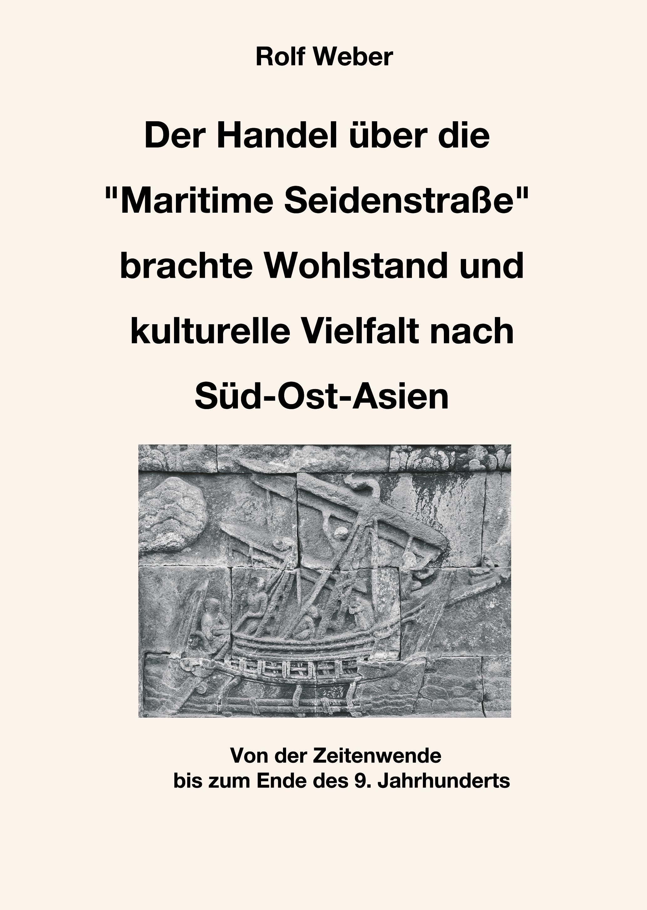 Vorderes Coverbild Der Handel über die "Maritime Seidenstraße" brachte Wohlstand und kulturelle Vielfalt nach Süd-Ost-Asien
