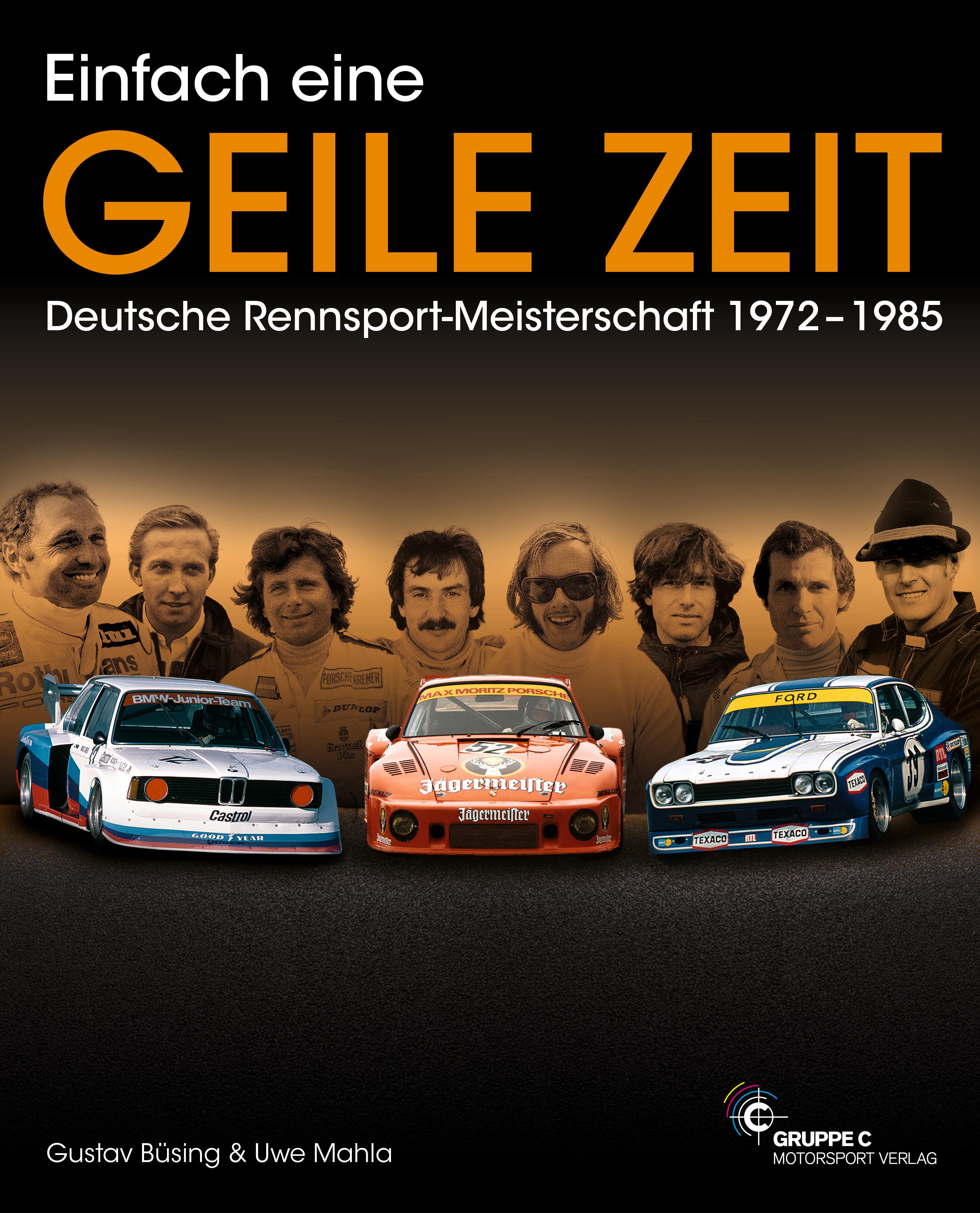 Vorderes Coverbild Einfach eine GEILE ZEIT - Dt. Rennsport-Meisterschaft 1972-1985