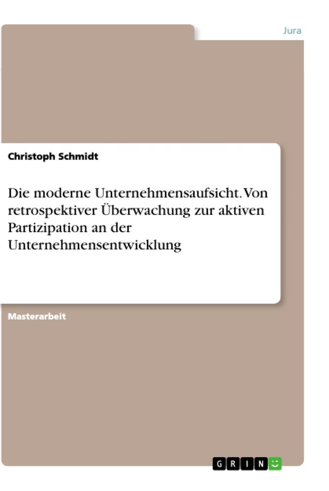 Vorderes Coverbild Die moderne Unternehmensaufsicht. Von retrospektiver Überwachung zur aktiven Partizipation an der Unternehmensentwicklung