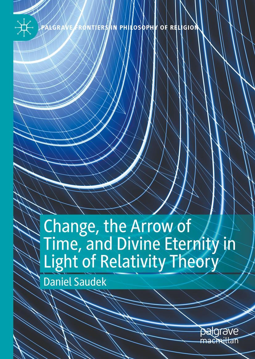 Vorderes Coverbild Change, the Arrow of Time, and Divine Eternity in Light of Relativity Theory