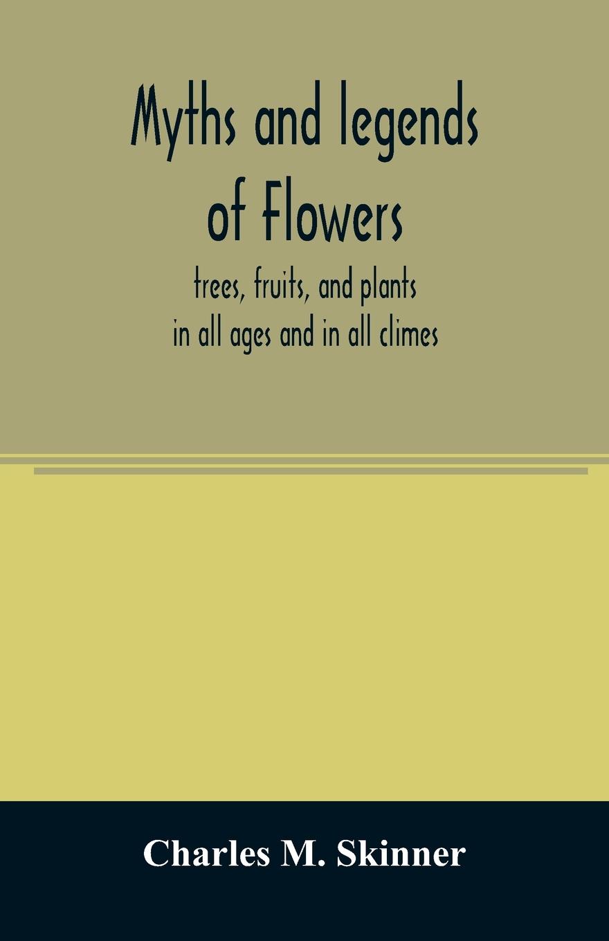 Vorderes Coverbild Myths and legends of flowers, trees, fruits, and plants