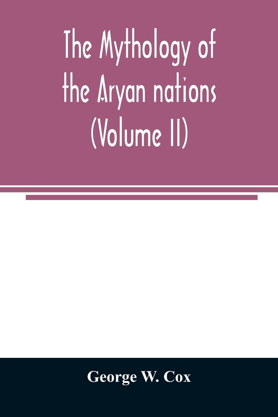 Vorderes Coverbild The mythology of the Aryan nations (Volume II)