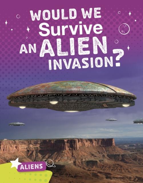 Vorderes Coverbild Would We Survive an Alien Invasion?