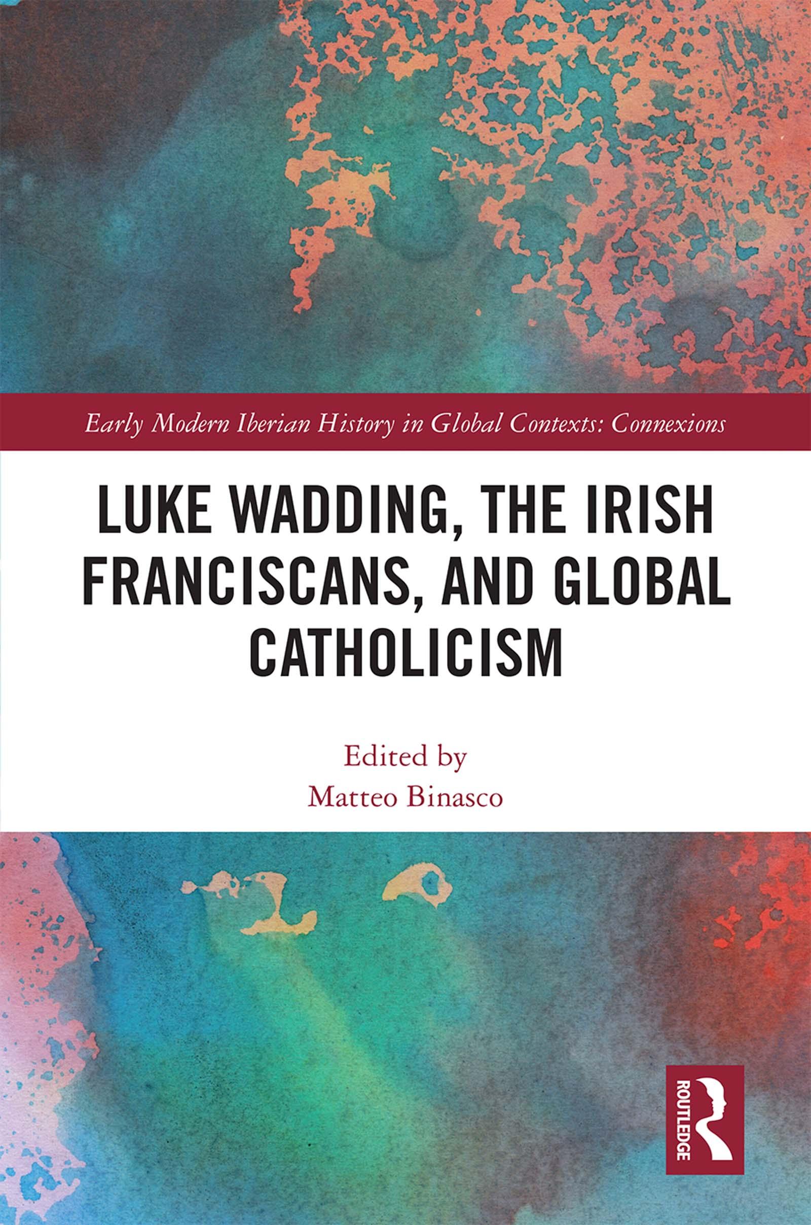 Vorderes Coverbild Luke Wadding, the Irish Franciscans, and Global Catholicism