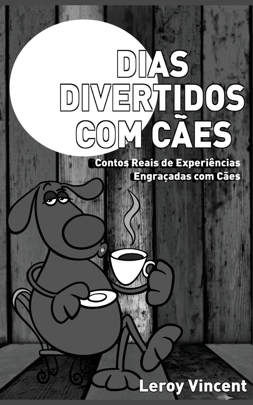 Vorderes Coverbild Dias Divertidos com Cães (Portuguese Edition)