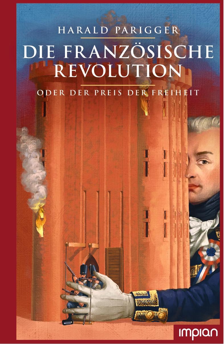 Vorderes Coverbild Die Französische Revolution oder der Preis der Freiheit