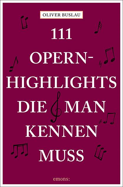 Vorderes Coverbild 111 Opernhighlights, die man kennen muss