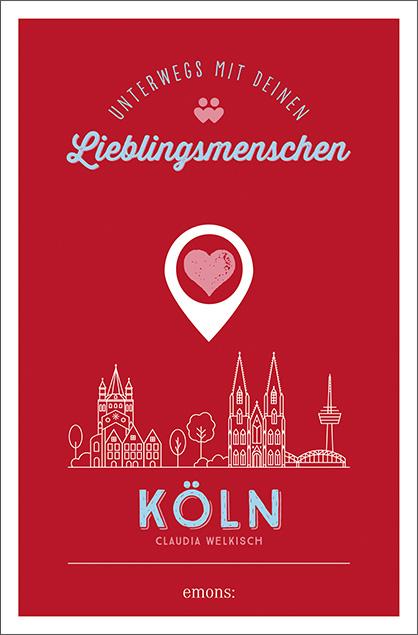 Vorderes Coverbild Köln. Unterwegs mit deinen Lieblingsmenschen