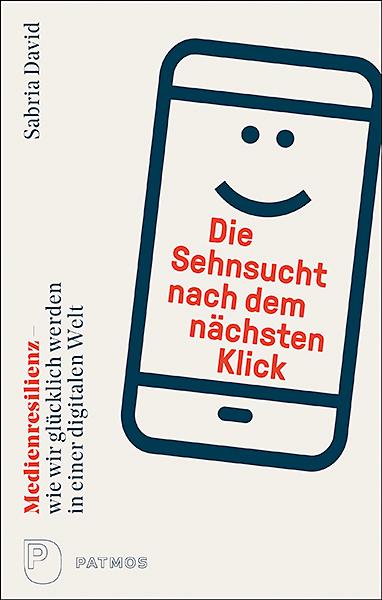 Vorderes Coverbild Die Sehnsucht nach dem nächsten Klick